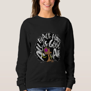 Sweatshirt Tous Les Cheveux Noirs Sont De Bons Cheveux