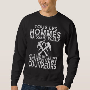 Sweatshirt Tous Les Hommes Sont Nés Également Les Meilleurs T