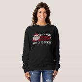 Sweatshirt Tous que je veux pour l'humour de Noël (Devant entier)