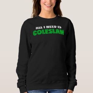 Sweatshirt Tout Ce Dont J'Ai Besoin, C'Est De La Salade De Ch