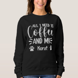 Sweatshirt Tout Ce Dont J'Ai Besoin, C'Est Du Café Et Mon Cha
