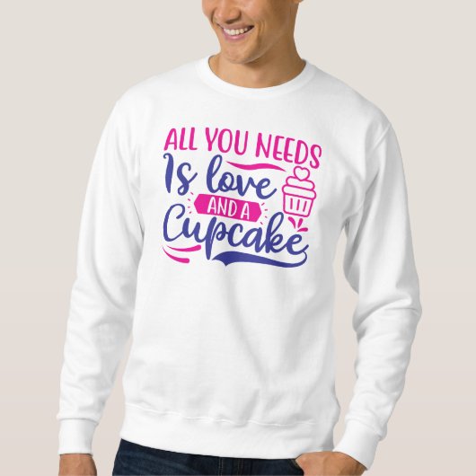 Sweatshirt Tout ce dont vous avez besoin, c'est de l'amour et (Devant)