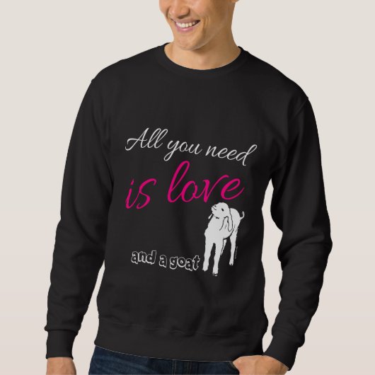 Sweatshirt Tout ce dont vous avez besoin, c'est de l'amour et (Devant)