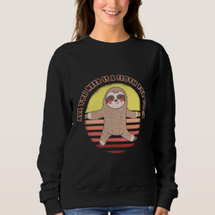 Sweatshirt Tout Ce Dont Vous Avez Besoin, C'Est D'Une Fente P