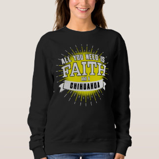 Sweatshirt Tout Ce Dont Vous Avez Besoin, C'Est La Foi Et Un