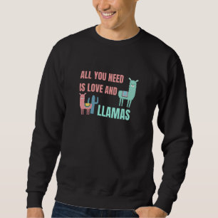 Sweatshirt Tout Ce Dont Vous Avez Besoin, C'Est L'Amour Et Le