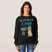 Sweatshirt Tout Ce Dont Vous Avez Besoin, C'Est L'Amour Et Un (Devant entier)