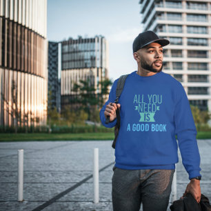 Sweatshirt Tout ce dont vous avez besoin est - Bon livre - Ma