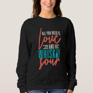 Sweatshirt Tout Ce Dont Vous Avez Besoin Est L'Amour Et Le Wh