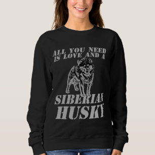Sweatshirt Tout Ce Dont Vous Avez Besoin Est L'Amour Et Un Hu