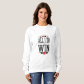 SWEATSHIRT TOUT CE QUE JE FAIS, C'EST GAGNER (Devant entier)