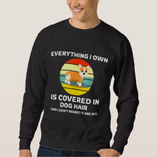 Sweatshirt Tout Ce Que Je Possède Est Couvert Dans Chien Coif