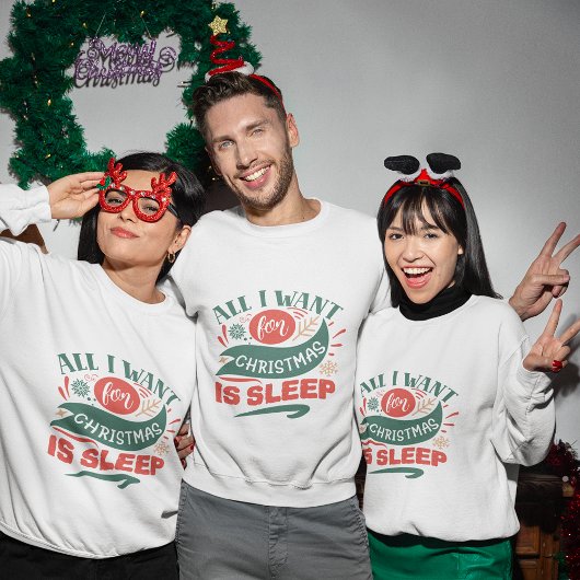 Sweatshirt Tout ce que je veux pour Noël, c'est dormir