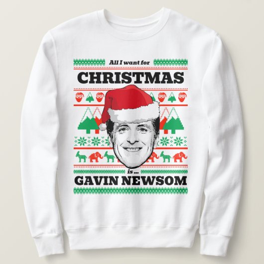 Sweatshirt Tout ce que je veux pour Noël est Gavin Newsom (Design devant)