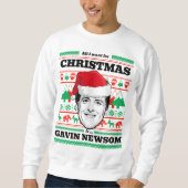Sweatshirt Tout ce que je veux pour Noël est Gavin Newsom (Devant)