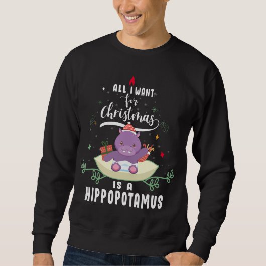 Sweatshirt Tout ce que je veux pour Noël est un Hippopotame m (Devant)