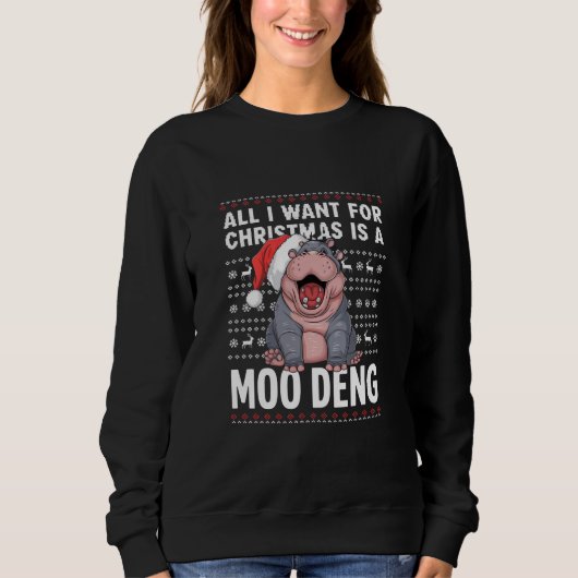 Sweatshirt Tout ce que je veux pour Noël est un Moo Deng (Devant)