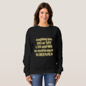 Sweatshirt Tout Ce Que Vous Faites Ou Dites Peut Et Sera Util (Devant entier)