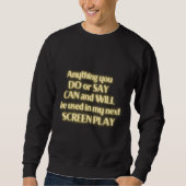 Sweatshirt Tout Ce Que Vous Faites Ou Dites Peut Et Sera Util (Devant)
