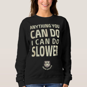 Sweatshirt Tout Ce Que Vous Pouvez Faire Je Peux Faire Plus L