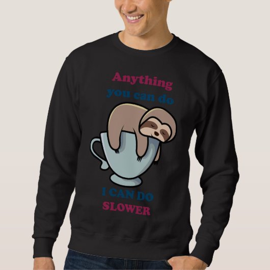 Sweatshirt Tout Ce Que Vous Pouvez Faire Je Peux Faire Plus L (Devant)