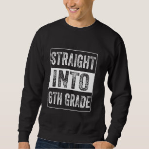 Sweatshirt Tout droit en 6e année 6e année Retour à l'école