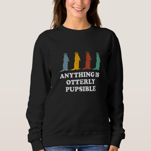 Sweatshirt Tout Est Un Humour Otter Otter Pupsible (Devant)