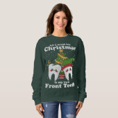 Sweatshirt Tout I want for Christmas is My Two Front Teeth Fu (Devant entier)