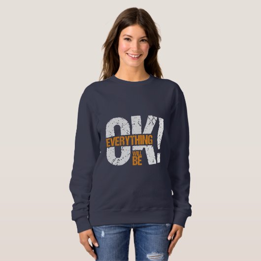 Sweatshirt Tout ira bien (Devant entier)