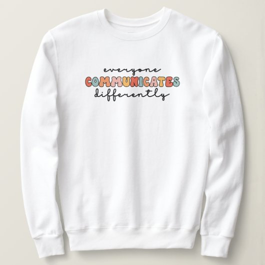 Sweatshirt Tout Le Monde Coloré Communique Différemment (Design devant)
