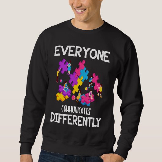 Sweatshirt Tout le monde communique différemment Autisme Spéc (Devant)