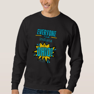 Sweatshirt Tout le monde dans l'Indiana est Ohio pour Gen Z &
