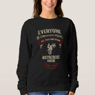 Sweatshirt Tout le monde est créé égal puis certains devienne