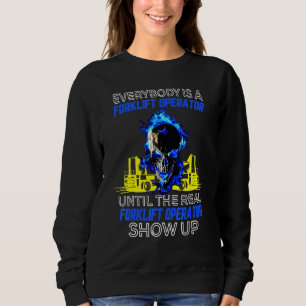 Sweatshirt Tout Le Monde Est Un Opérateur De Forklifts Jusqu'
