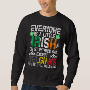 Sweatshirt Tout Le Monde Est Un Peu Irlandais Le Jour De La S