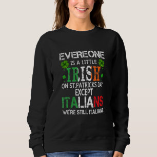Sweatshirt Tout Le Monde Est Un Peu Irlandais Le Jour De La S
