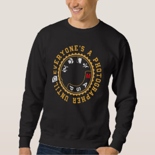 Sweatshirt Tout le monde est un photographe jusqu'à ce que le