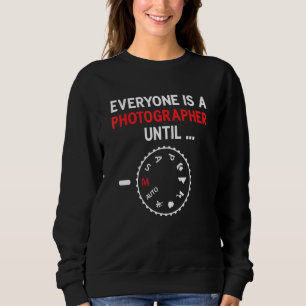 Sweatshirt Tout Le Monde Est Un Photographe Jusqu'Au Mode Man
