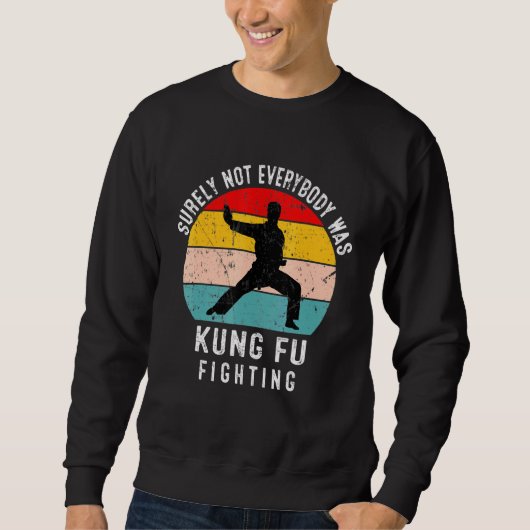 Sweatshirt Tout Le Monde N'Était Certainement Pas Kung Fu Com (Devant)