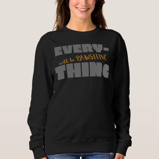 Sweatshirt Tout va être louable (Devant)