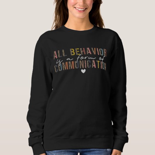 Sweatshirt Toute Comportement Est Une Forme De Communication (Devant)