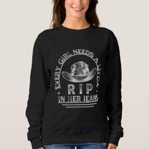 Sweatshirt Toute fille a besoin d'un petit accroc à son jean