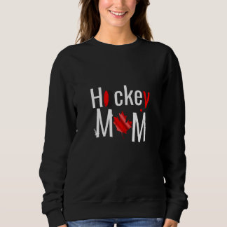 Sweatshirt Toute la maman canadienne de hockey