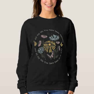 Sweatshirt Toute Ma Vie Vous Avez Été Fidèle Et Toute Ma Vie