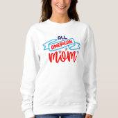 Sweatshirt Toute maman américaine (Devant)