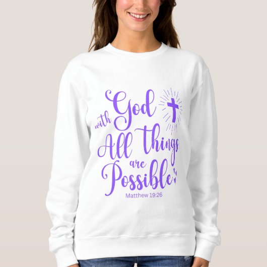 Sweatshirt Toutes les choses sont possibles - Matthieu 19:26  (Devant)
