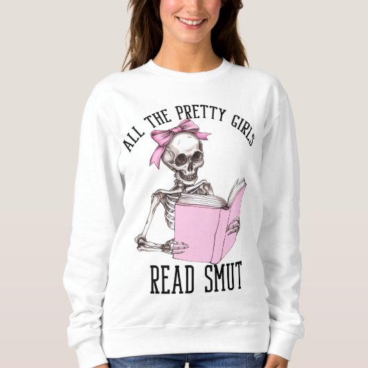 Sweatshirt Toutes Les Jolies Filles Lisent Smut Smutty Book L (Devant)