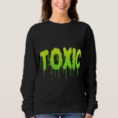 SWEATSHIRT TOXIQUE (Devant)