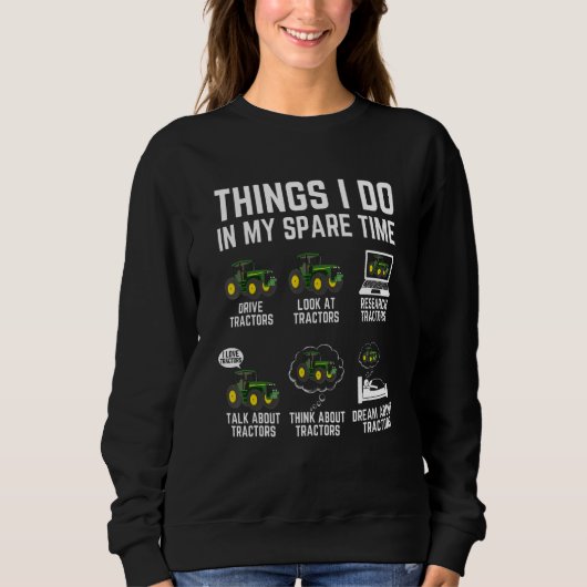 Sweatshirt Tracteurs 6 choses que je fais pendant mon temps (Devant)