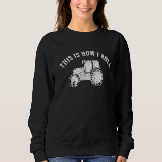 Sweatshirt Tracteurs C'Est Comme Ça Que Je Roule Fermier Trac (Devant)